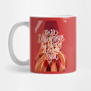 Never underestimate the power of a brilliant stylist Mug